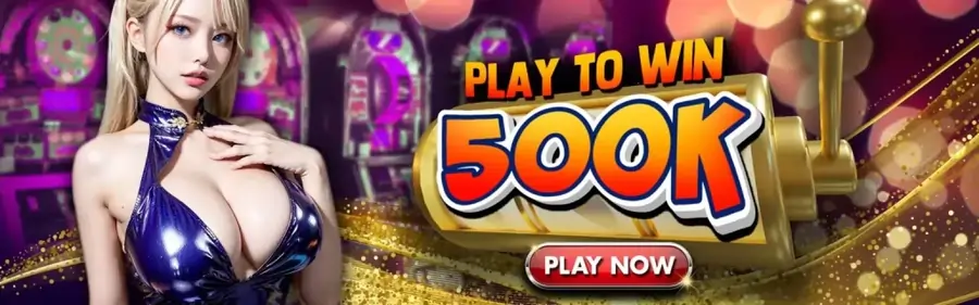 500K PLAY TO WIN